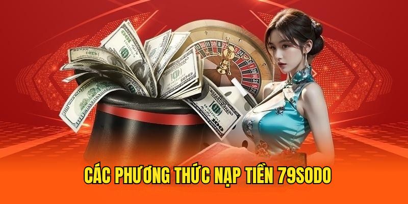 Một số phương thức gửi vốn nhà cái phổ biến