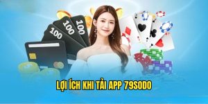 Lợi ích khi dùng app nhà cái 79SODO